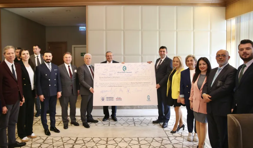 Bursa Büyükşehir ile KalDer 'İyi Niyet Bildirgesi' imzaladı