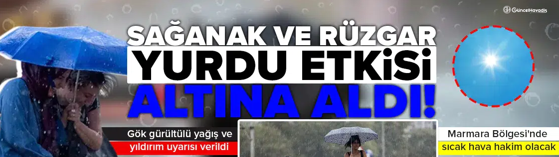 Bir yanda güneş, diğer yanda sağanak ve rüzgar alarmı
